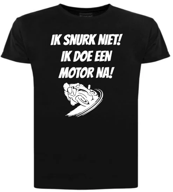 Ik snurk niet ik doe een motor na!