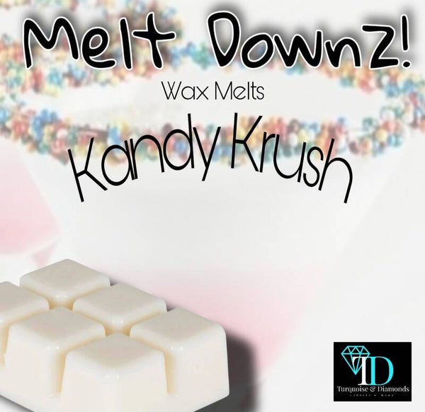 Kandy Krush Melt Downz!! Wax Melts
