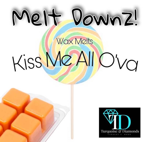Kiss Me All O'va Melt Downz!! Wax Melts