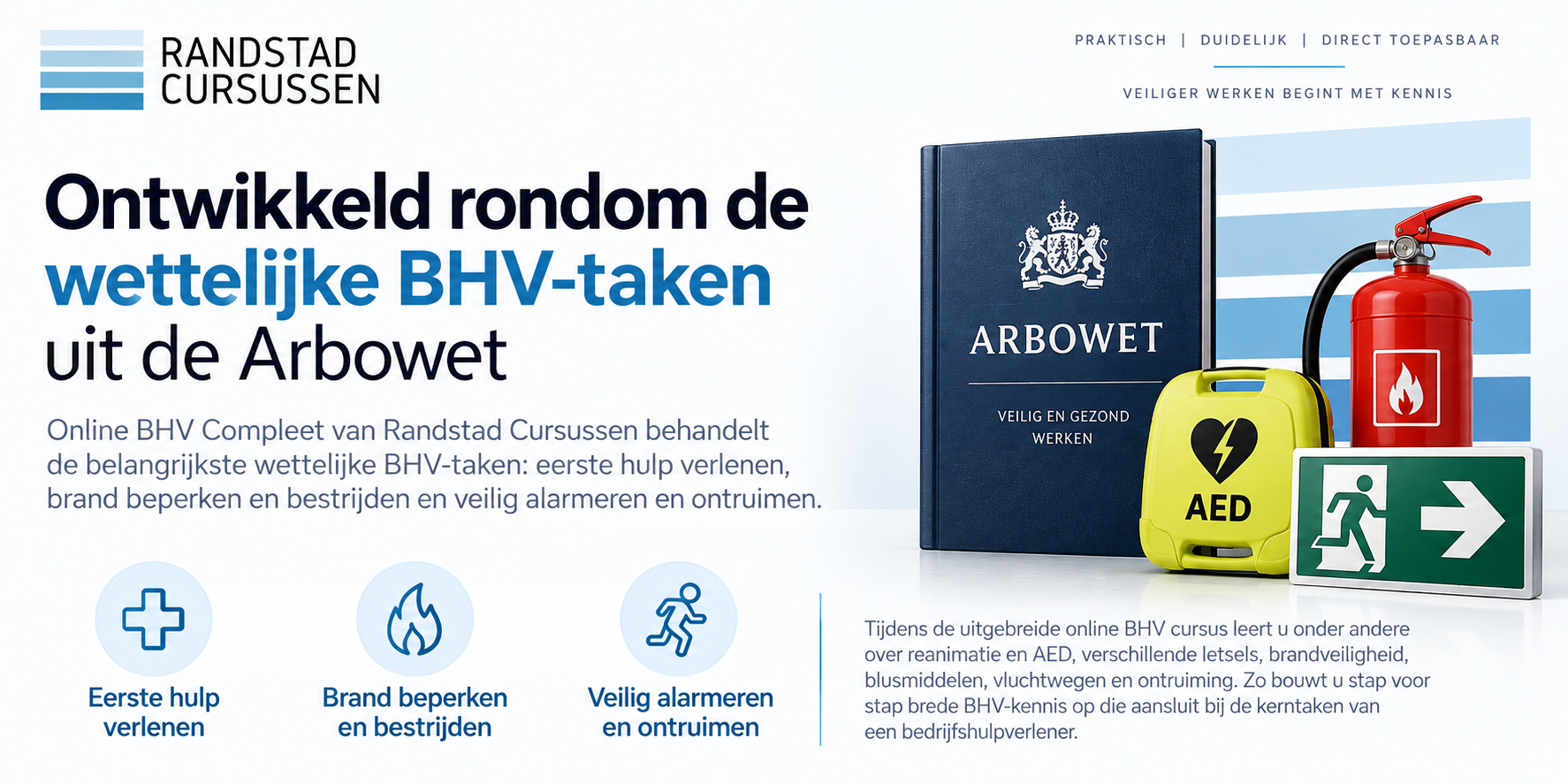 Online BHV Compleet van Randstad Cursussen – wettelijke BHV-taken uit de Arbowet met eerste hulp, AED, brandbestrijding, alarmeren en ontruimen.