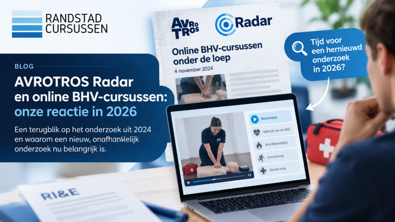 Randstad Cursussen reageert op het AVROTROS Radar-onderzoek naar online BHV-cursussen en pleit in 2026 voor nieuw onderzoek naar e-learning en praktijktraining