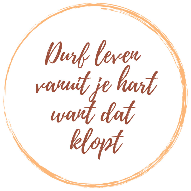 Durf leven vanuit je hart want dat klopt