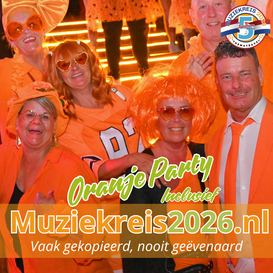 Zo'n geweldig ORANJE PARY vindt je enkel bij Muziekreis2026 van Thema Travel