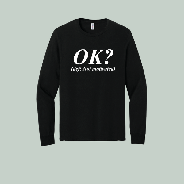 OK? - Long Sleeve
