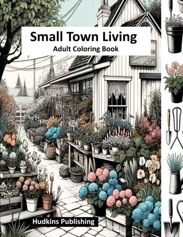 Small Town Living, Adult and Teen Coloring Book, Hudkins Publishing