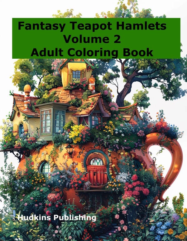 Fantasy Teacup Hamlets Vol 2 Adult Coloring Book Hudkins Publishing
