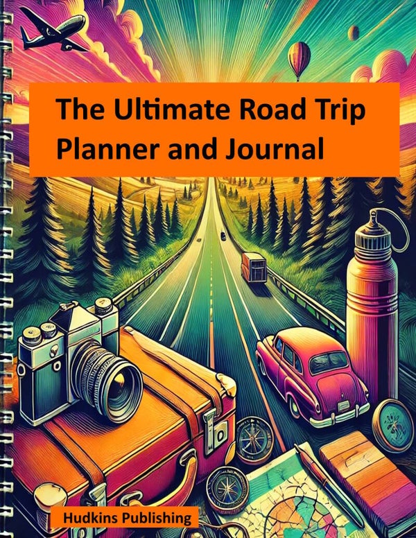 The Ultimate Road Trip Planner & Journal, Travel Journal, Hudkins Publishing