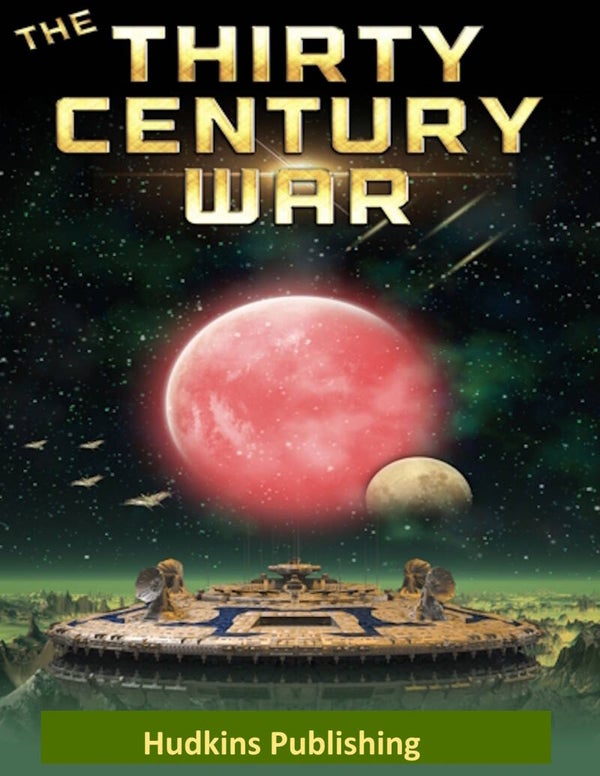 The Thirty Century War, Science Fiction Book, Hudkins Publishing