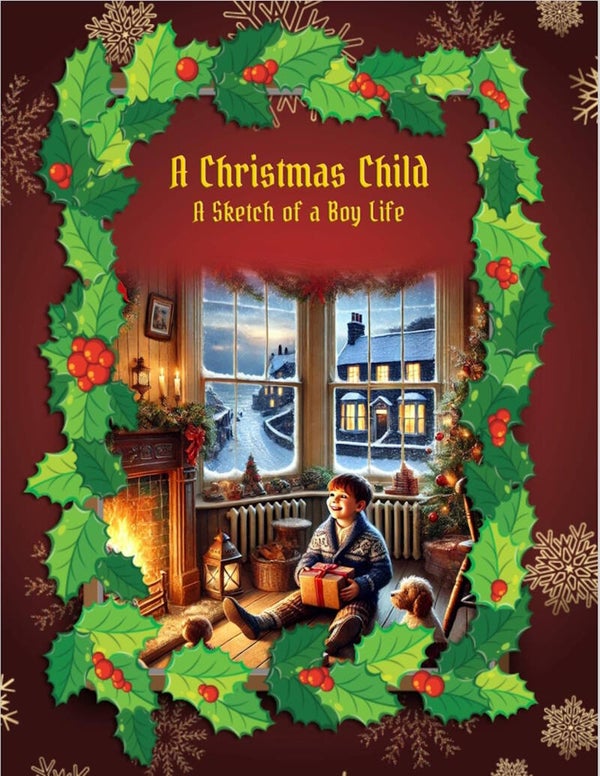 A Christmas Child- A Sketch of a Boy-Life, By Mrs. Molesworth, Classic Xmas Story