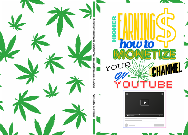 Higher Earnings: How to Monetize Your Cannabis Channel on YouTube