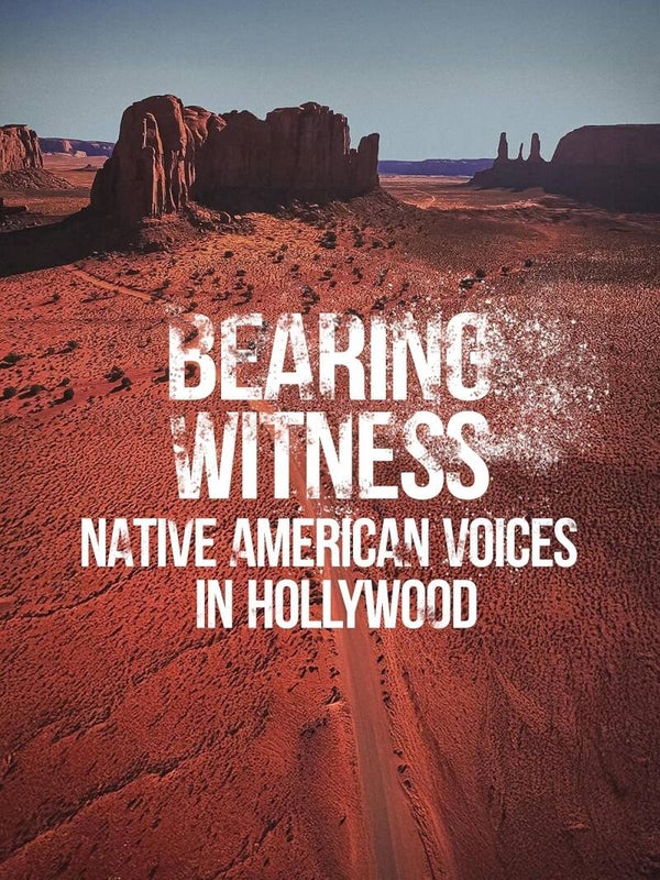 Bearing Witness - Native American Voices In Hollywood (2025)