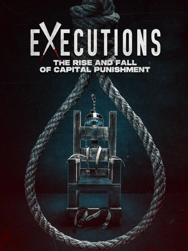 Executions - The Rise And Fall Of Capital Punishment (2025)