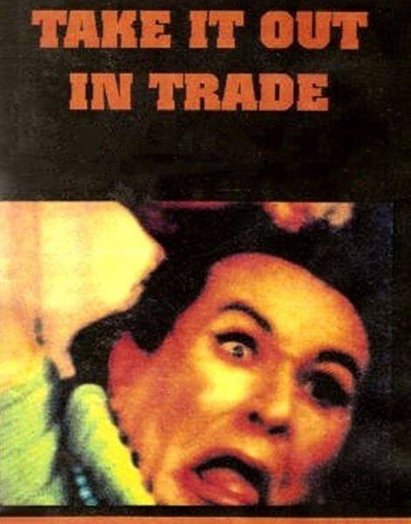 Take It Out In Trade (1970)