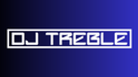DJ Treble Mix