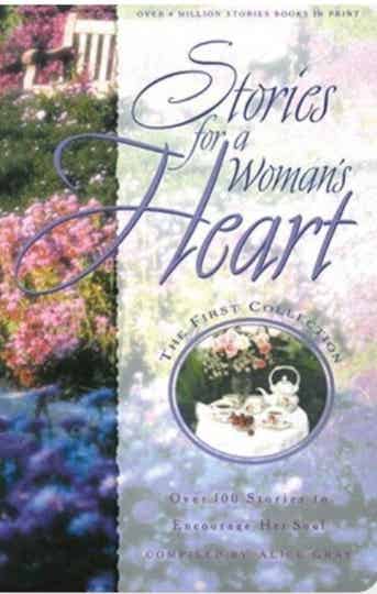 Stories from a Woman's Heart by Alice Gray. 289 pages, Paperback