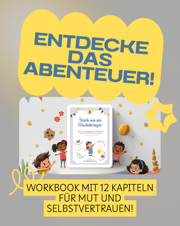 Stark wie ein Glückskrieger – Kinder-Workbook mit 12 Kapiteln für Mut, Resilienz & Selbstvertrauen
