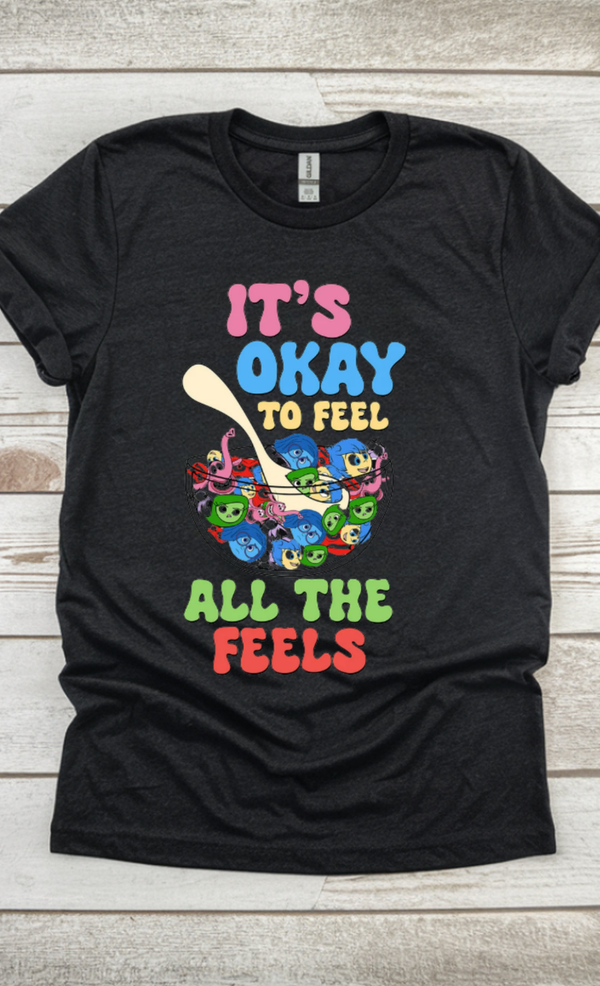 It’s Okay to Feel All the Feels Graphic Tee