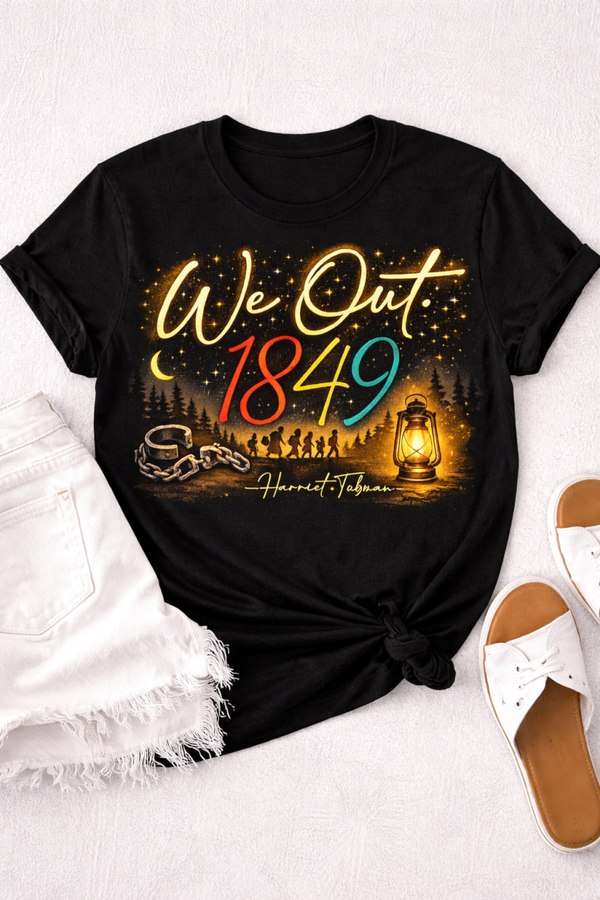 We Out 1849 Freedom Walk Tee | Harriet Tubman Inspired Juneteenth Shirt
