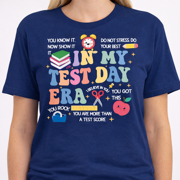 In My Test Day Era Motivational Teacher Tee
