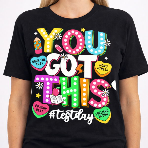 You Got This Test Day Hype Tee