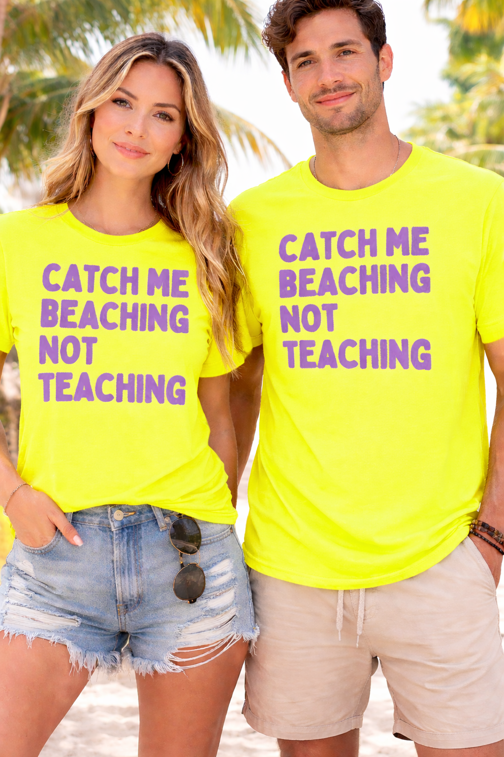 Catch Me Beaching Not Teaching Neon Yellow Tee | Funny Teacher Summer Shirt