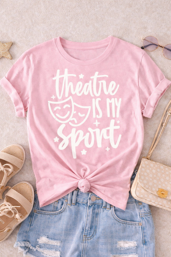 Theatre Is My Sport Pink Graphic Tee | Cute Drama Club Shirt