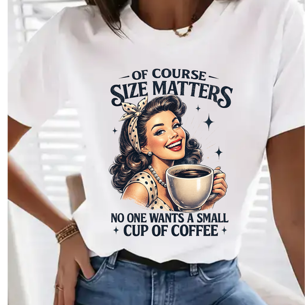 Size Matters & So Does Coffee Tee