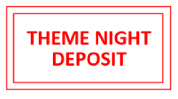 DEPOSIT PP FOR THEME NIGHT