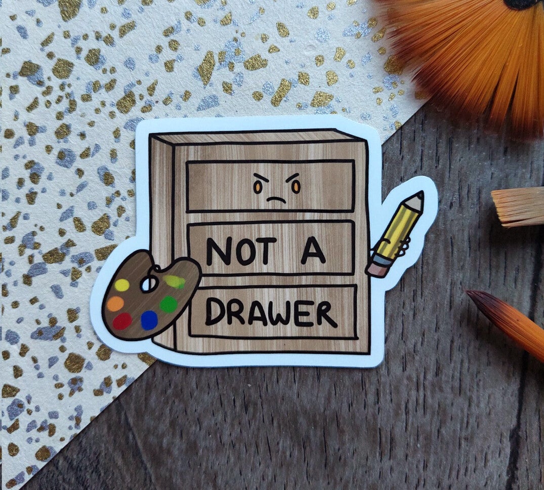 Not a Drawer Vinyl Sticker
