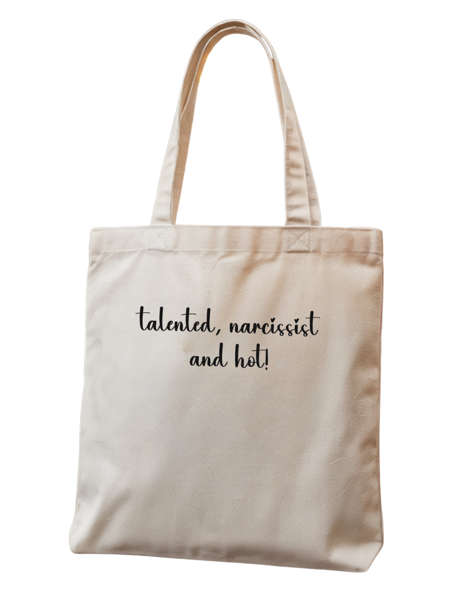 Totebag talented,narcissist and hot