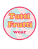 Tutti Frutti Wear