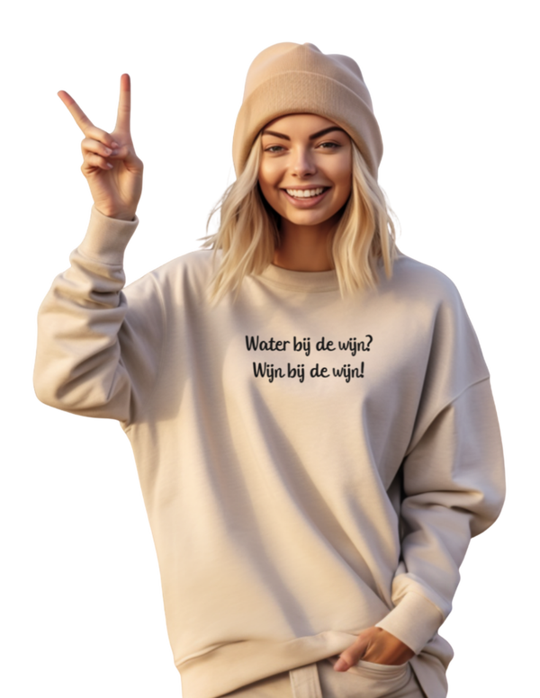 Trui met grappige quote Water bij de wijn? Wijn bij de wijn!