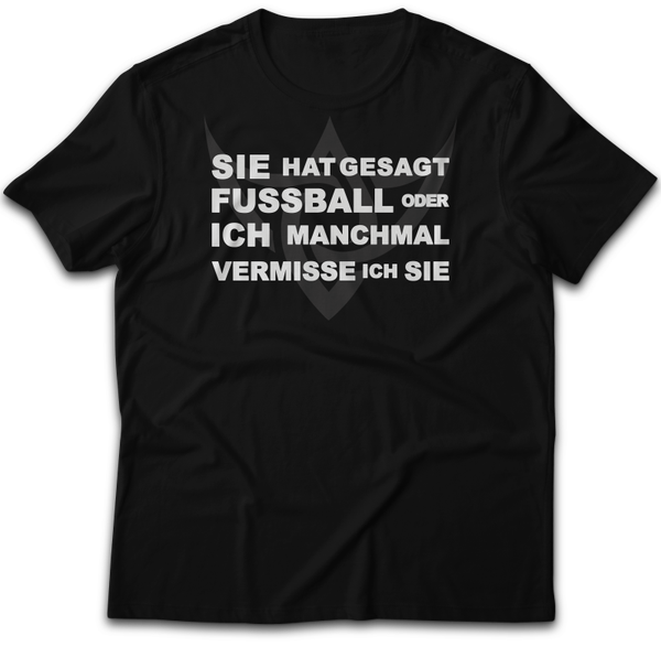 sie hat gesagt fußball oder ich