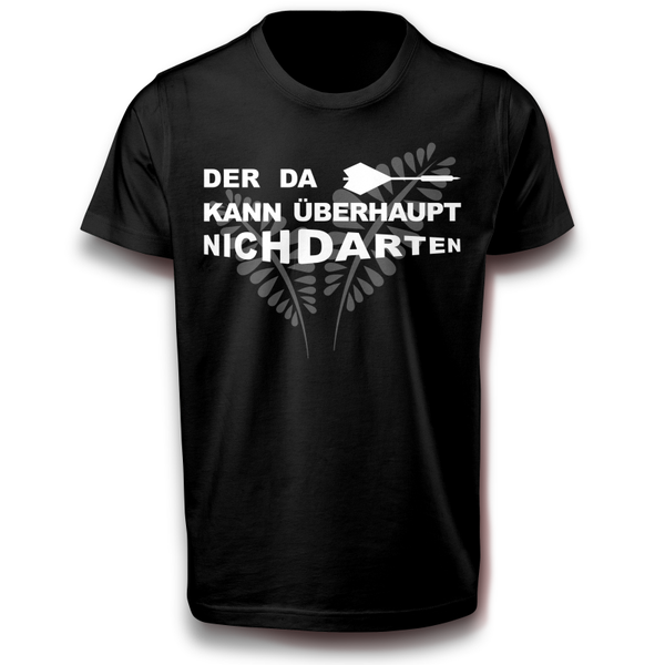 Dart Darten Spruch T-Shirt 122 bis 3XL Baumwolle Dartpfeil Sprüche Spaß Lustig Geschenkidee