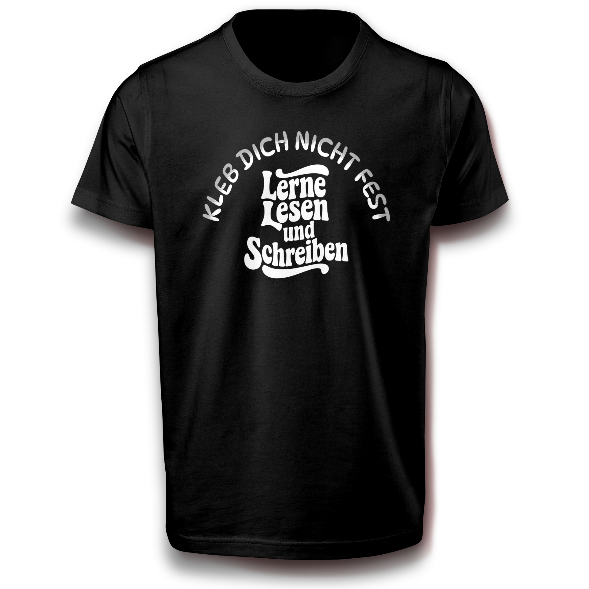 Humorvolles T-Shirt Kleb dich nicht fest Lerne Lesen und Schreiben