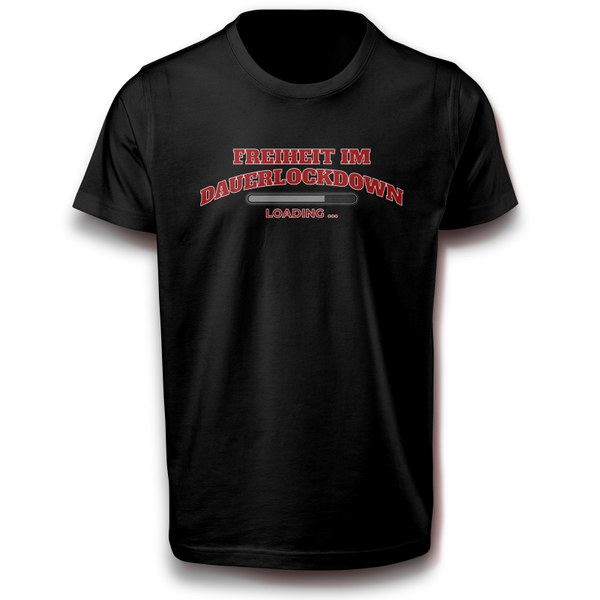 Ironischer Spruch T-Shirt „Freiheit im Dauerlockdown-Loading...“ Politik Kritik Shirt