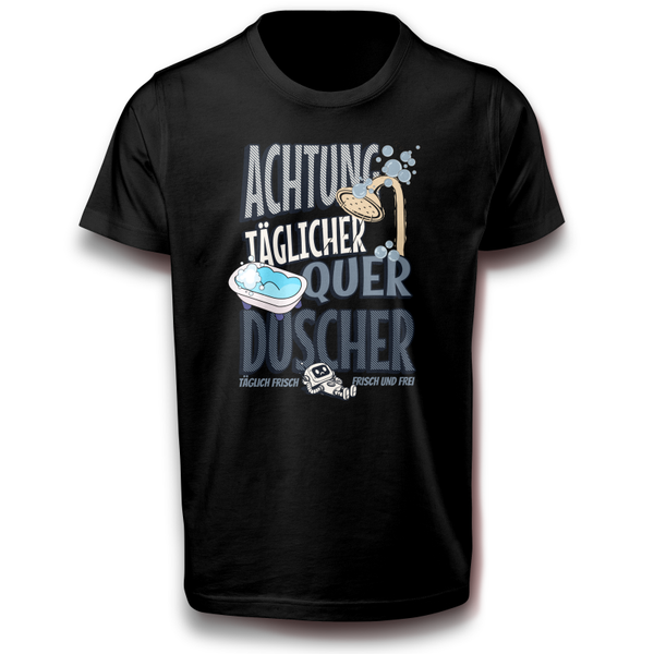 Achtung täglicher Querduscher Lustiges T-Shirt für kreative Köpfe