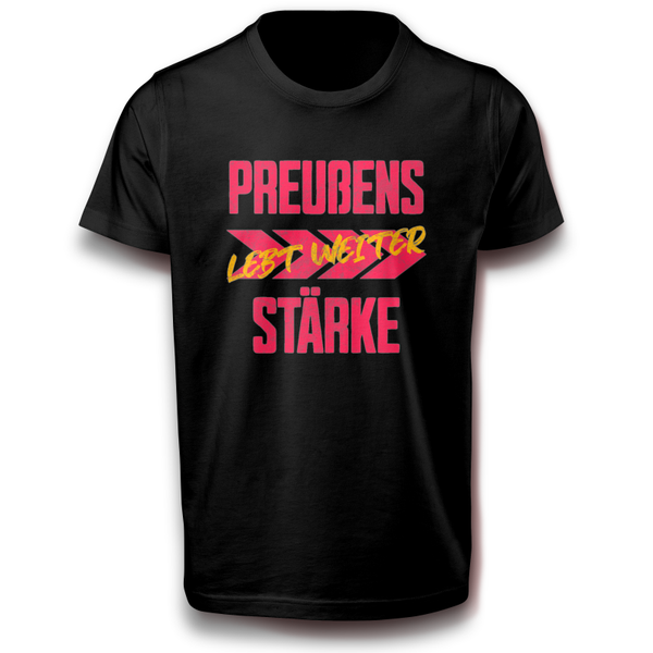PREUSSENS STÄRKE - LEBT WEITER - Power & Haltung T-Shirt - Zeitlos