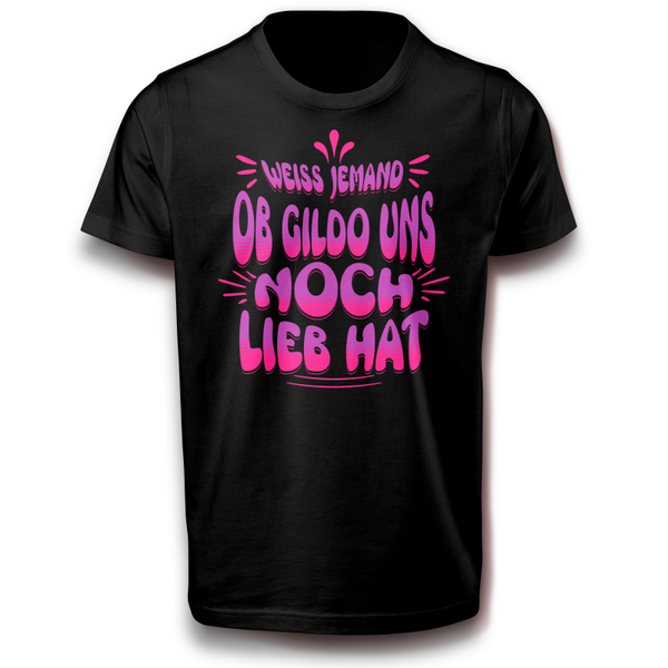 Lustiges T-Shirt "WEISS JEMAND OB GILDO" Statement Shirt Unisex Baumwolle Fun