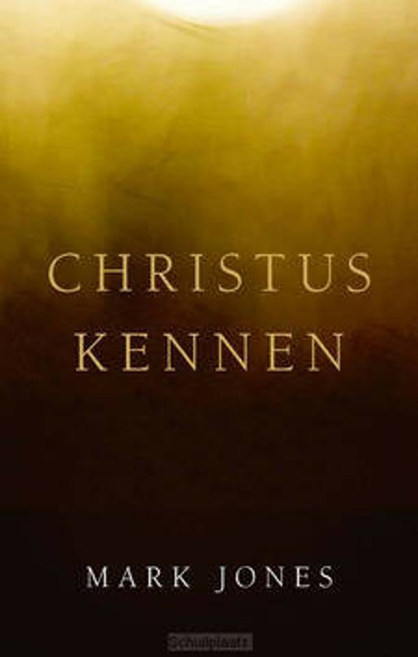 Christus kennen - Mark Jones