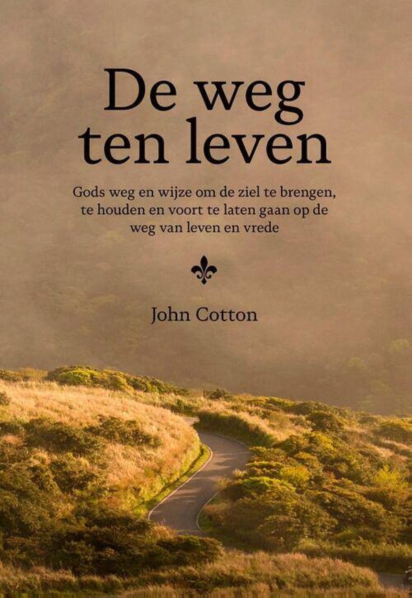De weg ten leven -  John Cotton