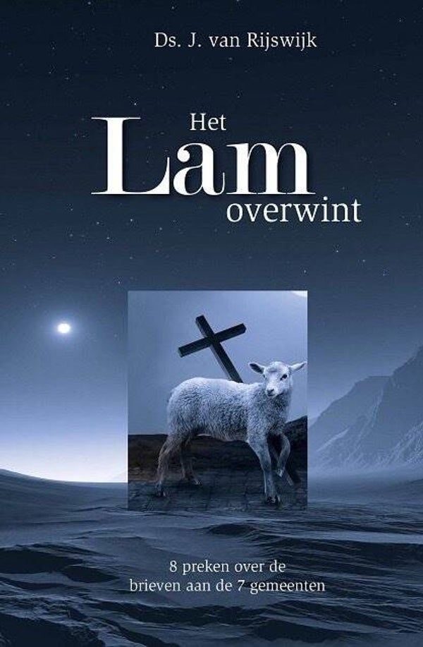 Het lam overwint - ds. J. van Rijswijk