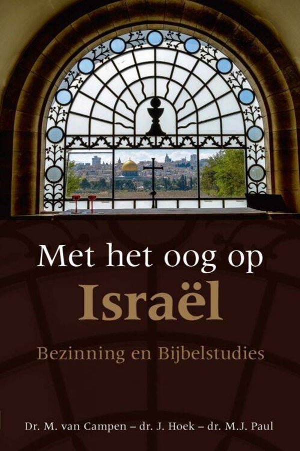 Met het oog op Israël - dr. M. van Campen e.a.
