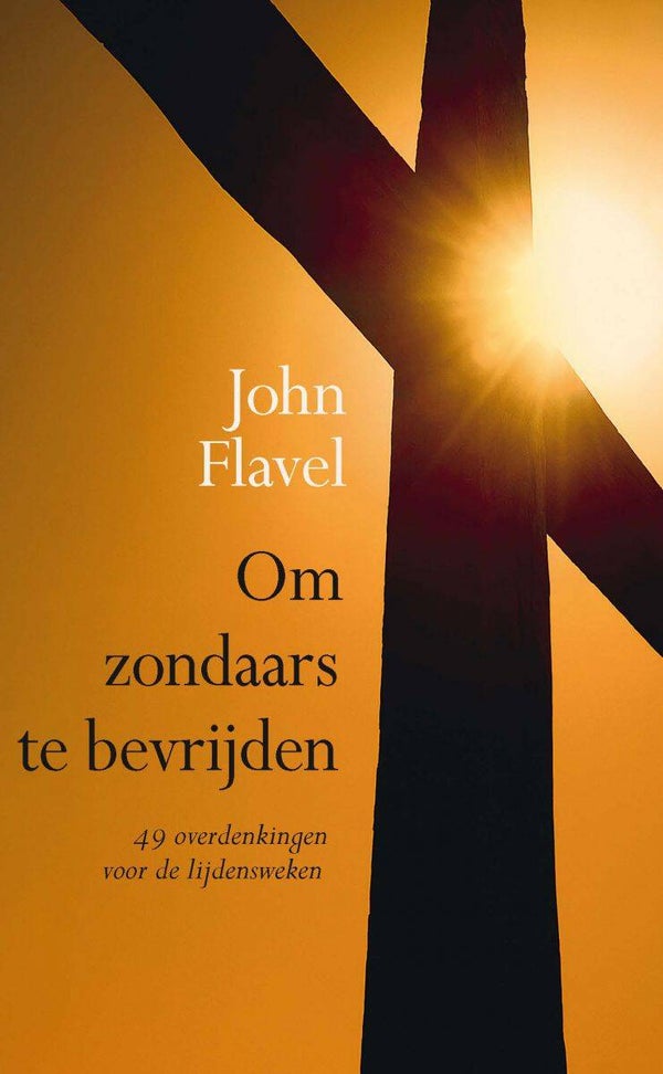 Om zondaars te bevrijden - John Flavel
