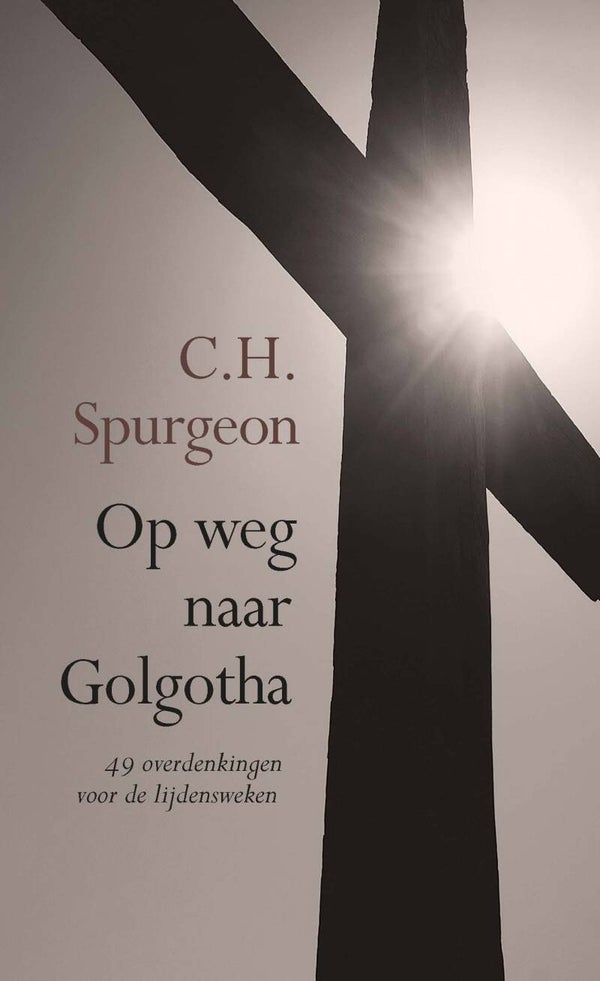 Op weg naar Golgotha - C.H. Spurgeon