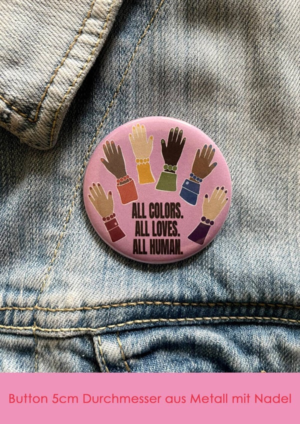 "All Colors. All Loves. All Human" - rosa Button