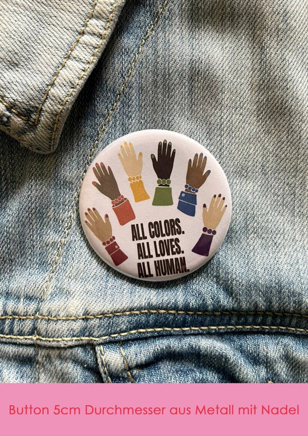 "All Colors. All Loves. All Human" - weiß Button