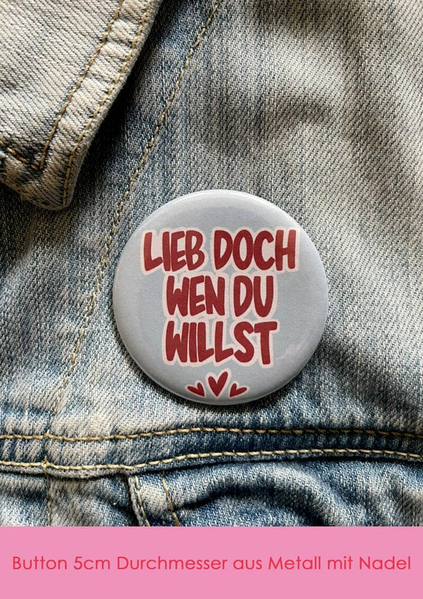 "Lieb doch wen du willst" blau - Button
