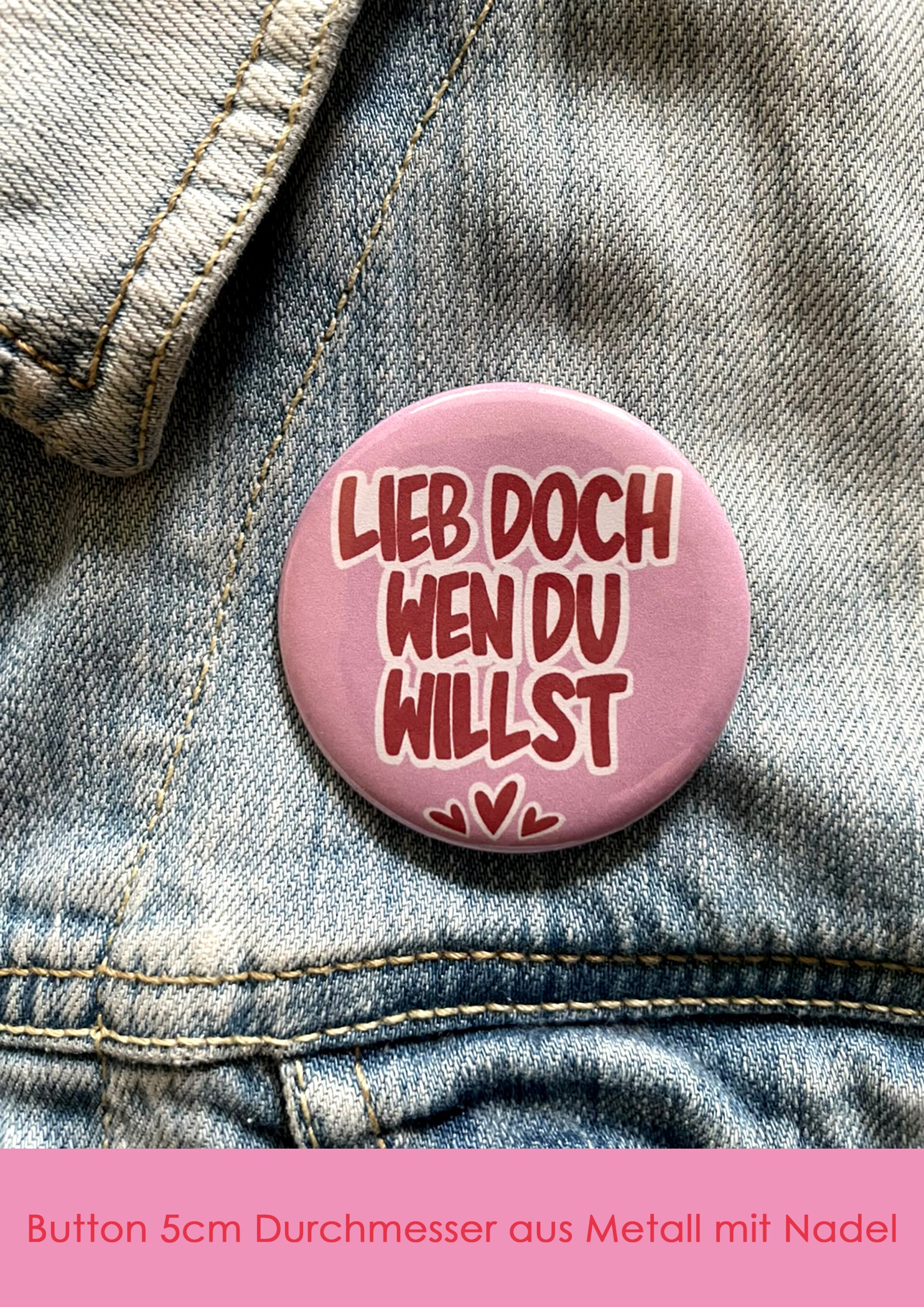 "Lieb doch wen du willst" rosa - Button