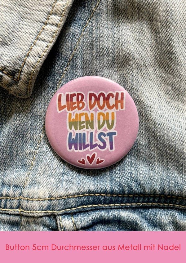"Lieb doch wen du willst" Rainbow rosa - Button